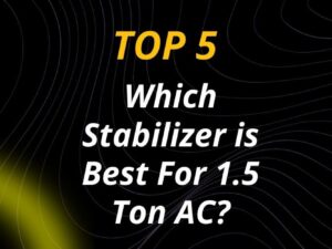 Which Stabilizer is Best For 1.5 Ton AC