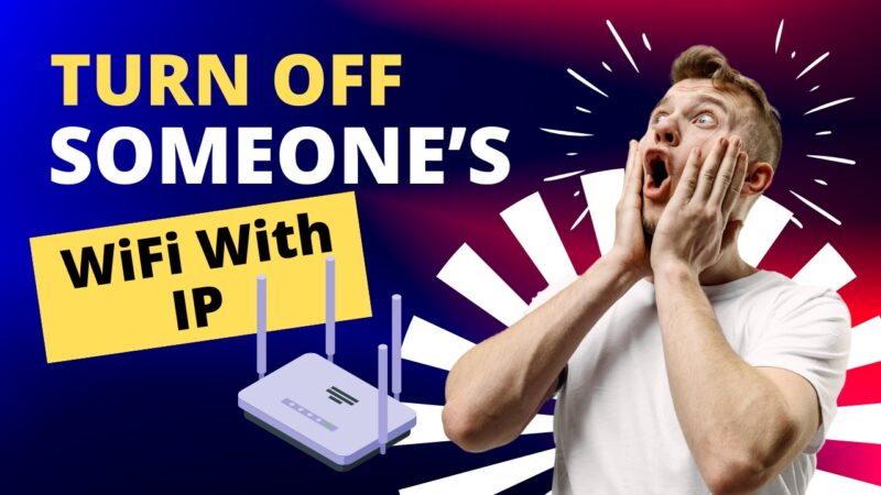 How To Turn Off Someone’s WIFI With IP